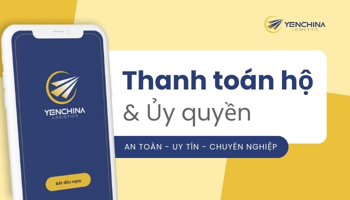 Dịch vụ thanh toán hộ của Yến China Logistics